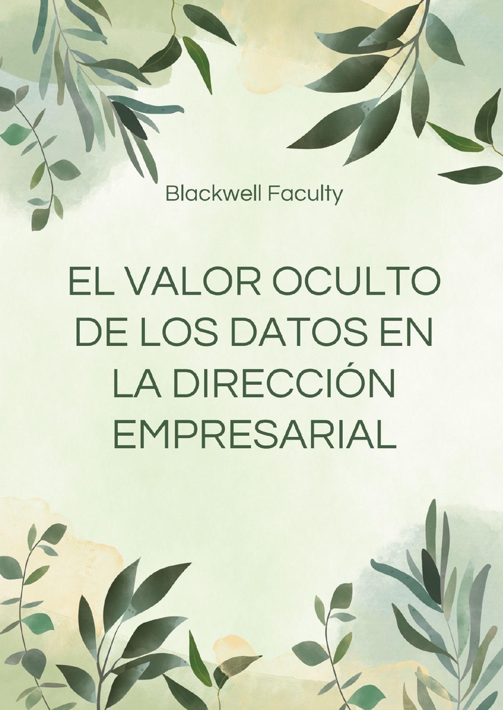 EL VALOR OCULTO DE LOS DATOS EN LA DIRECCIÓN EMPRESARIAL