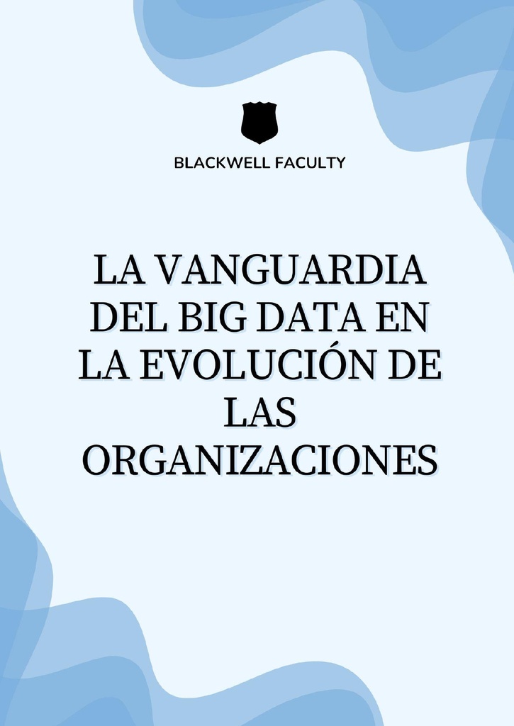 LA VANGUARDIA DEL BIG DATA EN LA EVOLUCIÓN DE LAS ORGANIZACIONES