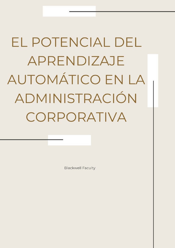EL POTENCIAL DEL APRENDIZAJE AUTOMÁTICO EN LA ADMINISTRACIÓN CORPORATIVA