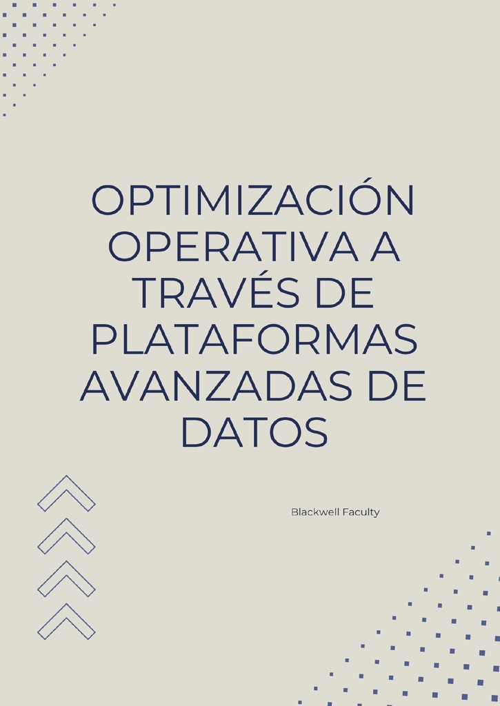 OPTIMIZACIÓN OPERATIVA A TRAVÉS DE PLATAFORMAS AVANZADAS DE DATOS