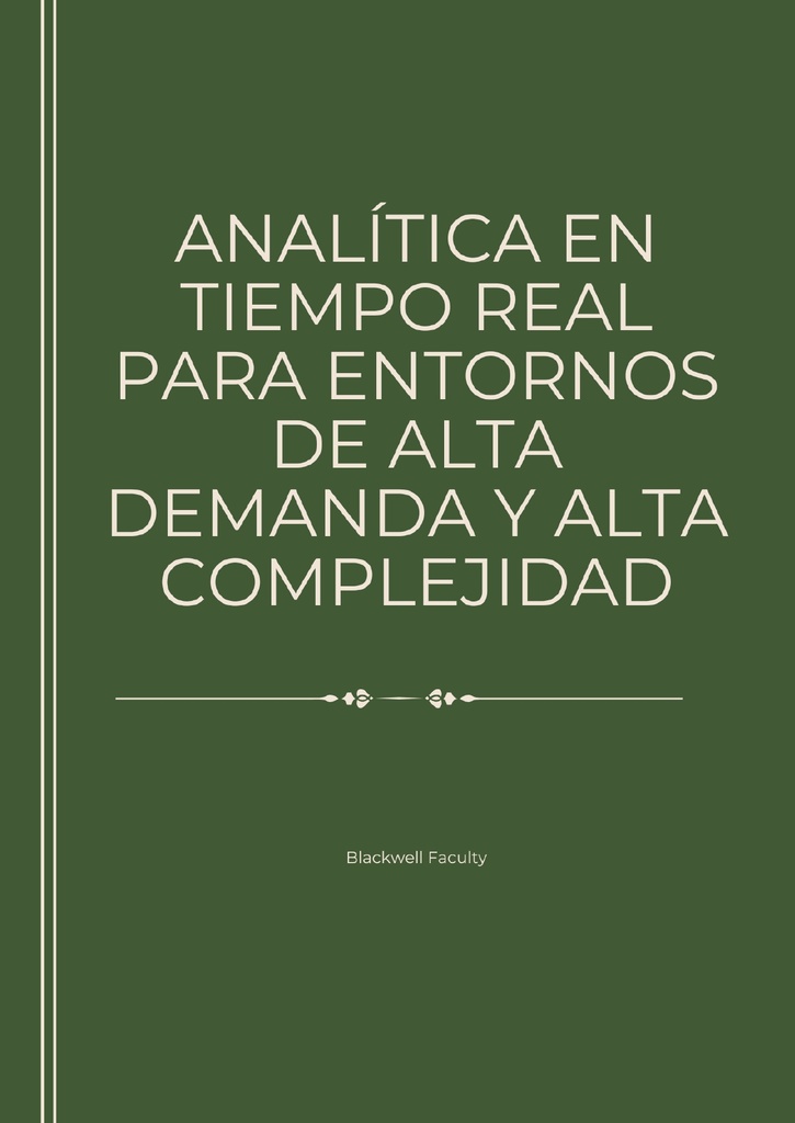 ANALÍTICA EN TIEMPO REAL PARA ENTORNOS DE ALTA DEMANDA Y ALTA COMPLEJIDAD