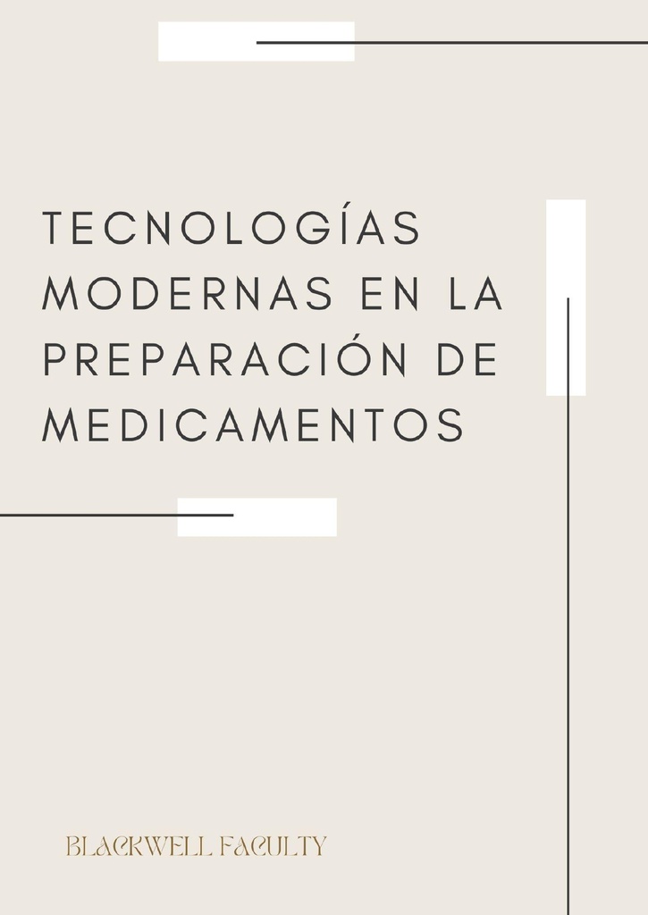 TECNOLOGÍAS MODERNAS EN LA PREPARACIÓN DE MEDICAMENTOS