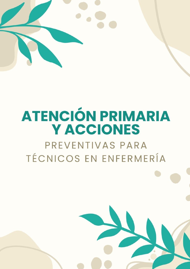 ATENCIÓN PRIMARIA Y ACCIONES PREVENTIVAS PARA TÉCNICOS EN ENFERMERÍA