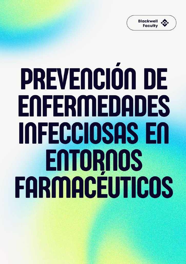 PREVENCIÓN DE ENFERMEDADES INFECCIOSAS EN ENTORNOS FARMACÉUTICOS