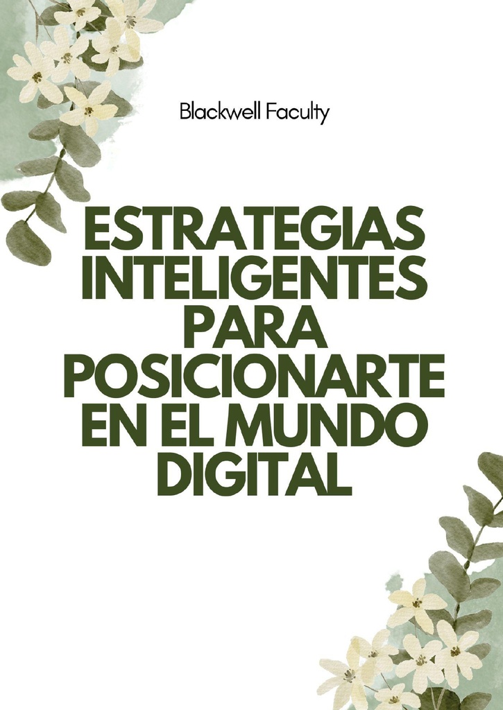 ESTRATEGIAS INTELIGENTES PARA POSICIONARTE EN EL MUNDO DIGITAL