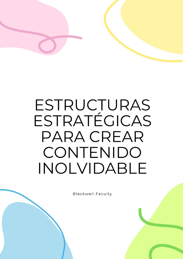 ESTRUCTURAS ESTRATÉGICAS PARA CREAR CONTENIDO INOLVIDABLE