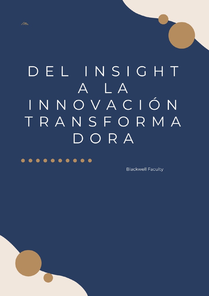 DEL INSIGHT A LA INNOVACIÓN TRANSFORMADORA