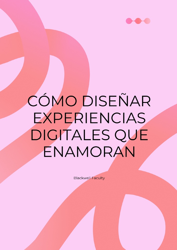 CÓMO DISEÑAR EXPERIENCIAS DIGITALES QUE ENAMORAN