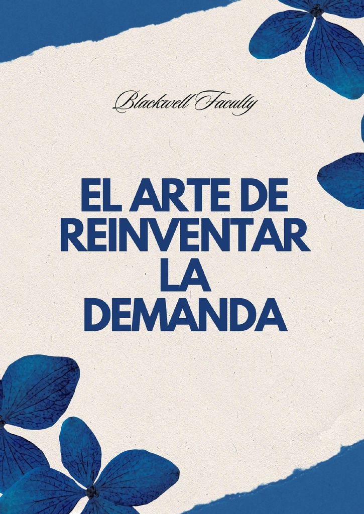 EL ARTE DE REINVENTAR LA DEMANDA