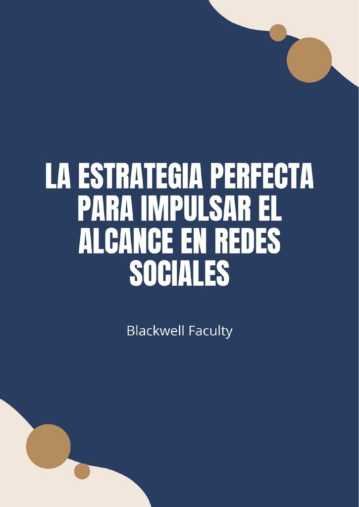LA ESTRATEGIA PERFECTA PARA IMPULSAR EL ALCANCE EN REDES SOCIALES