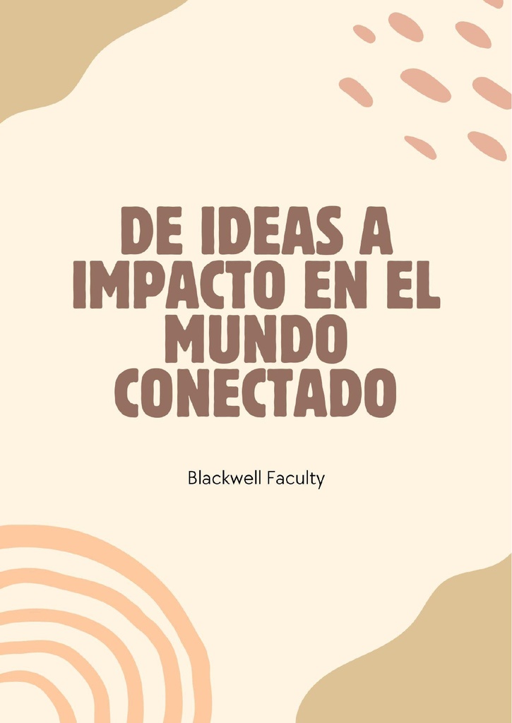 DE IDEAS A IMPACTO EN EL MUNDO CONECTADO