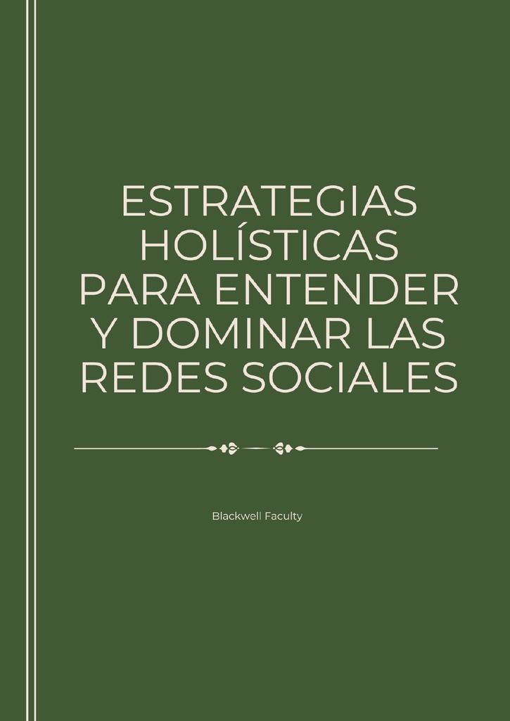 ESTRATEGIAS HOLÍSTICAS PARA ENTENDER Y DOMINAR LAS REDES SOCIALES