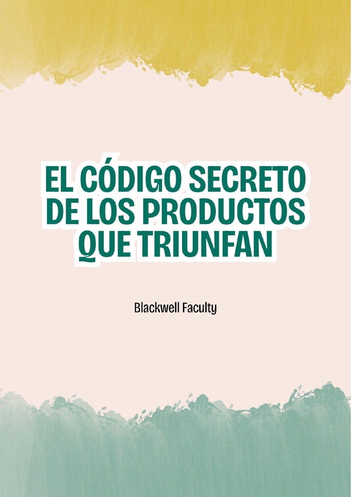 EL CÓDIGO SECRETO DE LOS PRODUCTOS QUE TRIUNFAN