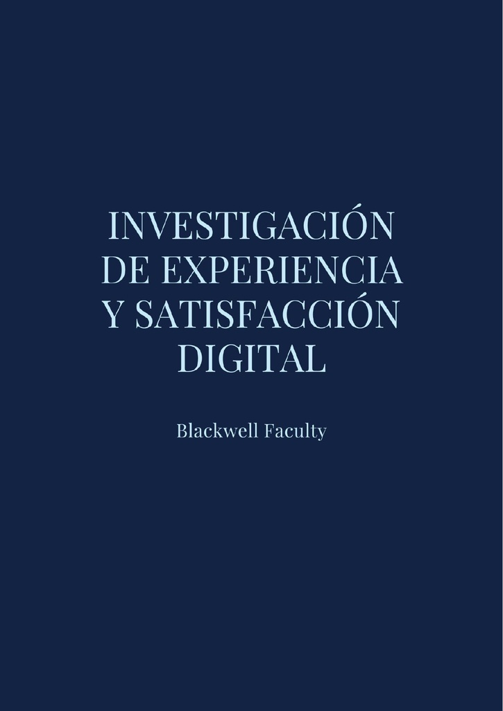INVESTIGACIÓN DE EXPERIENCIA Y SATISFACCIÓN DIGITAL