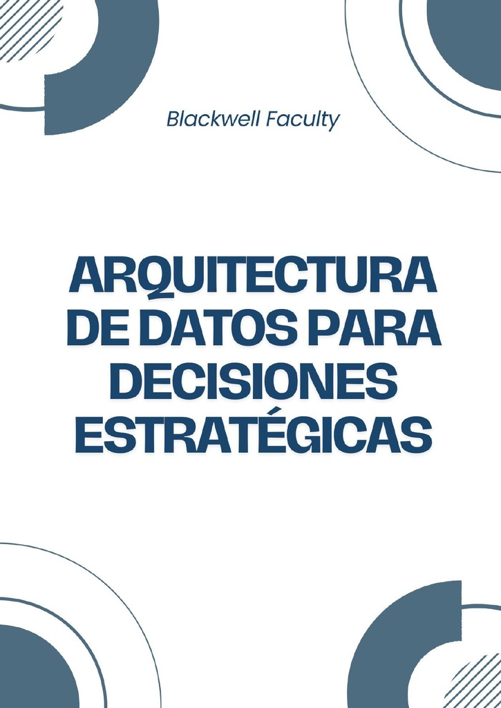 ARQUITECTURA DE DATOS PARA DECISIONES ESTRATÉGICAS
