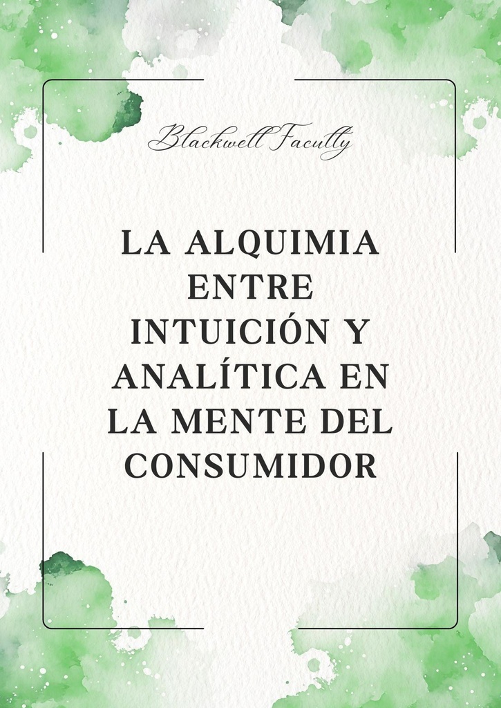 LA ALQUIMIA ENTRE INTUICIÓN Y ANALÍTICA EN LA MENTE DEL CONSUMIDOR