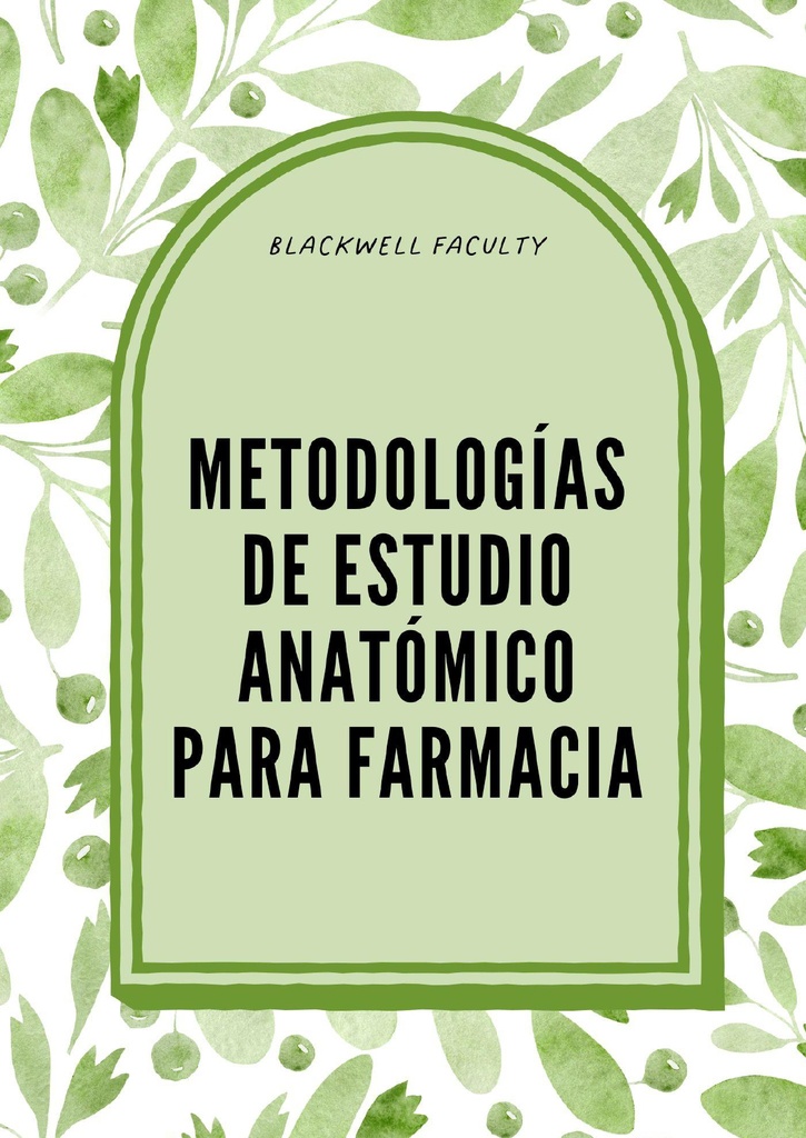 METODOLOGÍAS DE ESTUDIO ANATÓMICO PARA FARMACIA