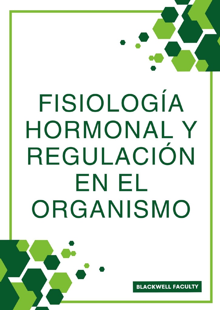 FISIOLOGÍA HORMONAL Y REGULACIÓN EN EL ORGANISMO