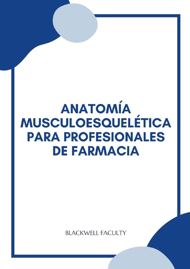 ANATOMÍA MUSCULOESQUELÉTICA PARA PROFESIONALES DE FARMACIA