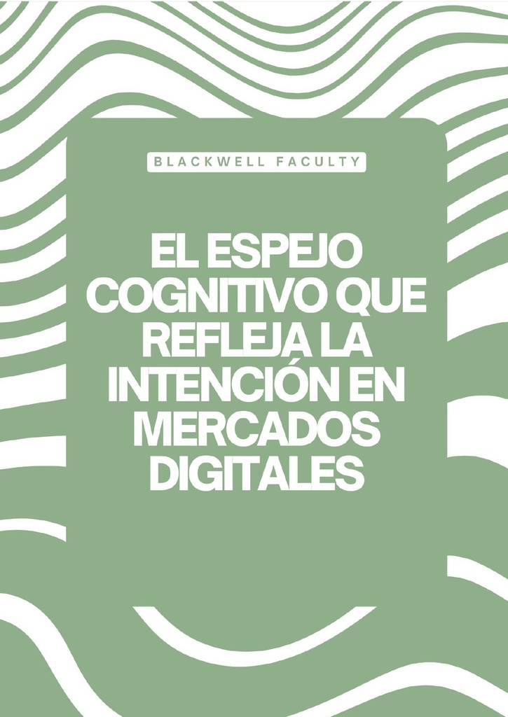 EL ESPEJO COGNITIVO QUE REFLEJA LA INTENCIÓN EN MERCADOS DIGITALES
