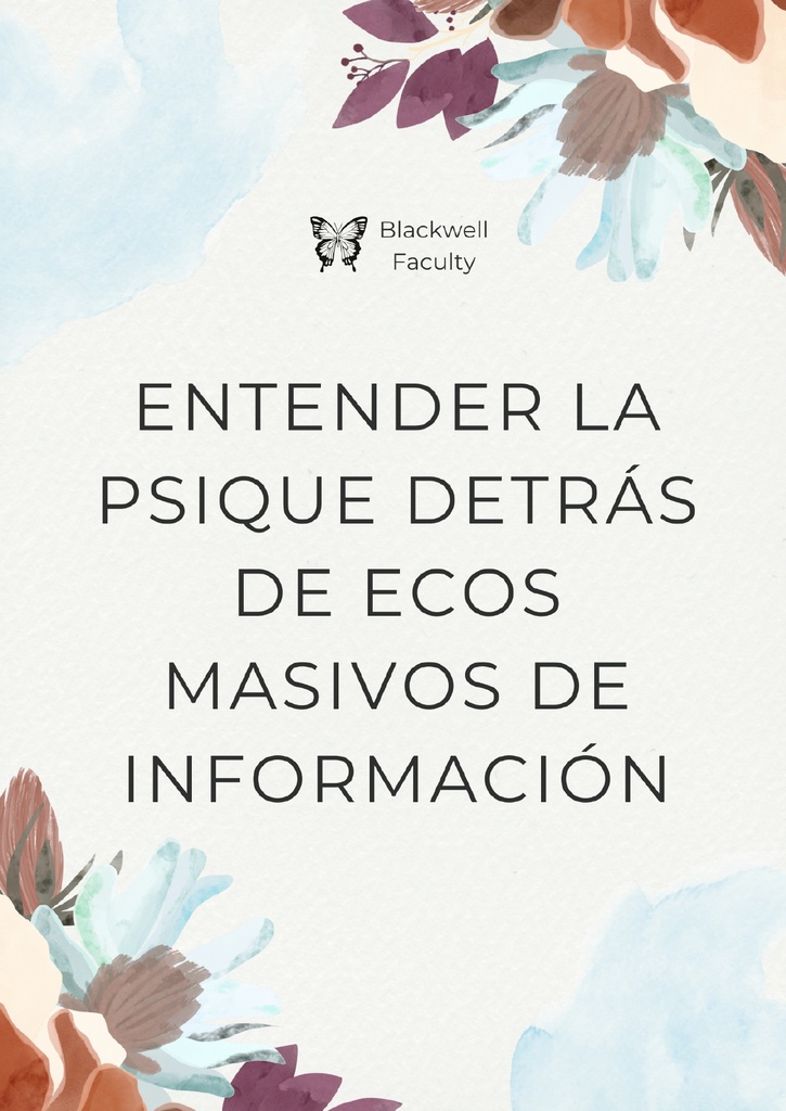 ENTENDER LA PSIQUE DETRÁS DE ECOS MASIVOS DE INFORMACIÓN