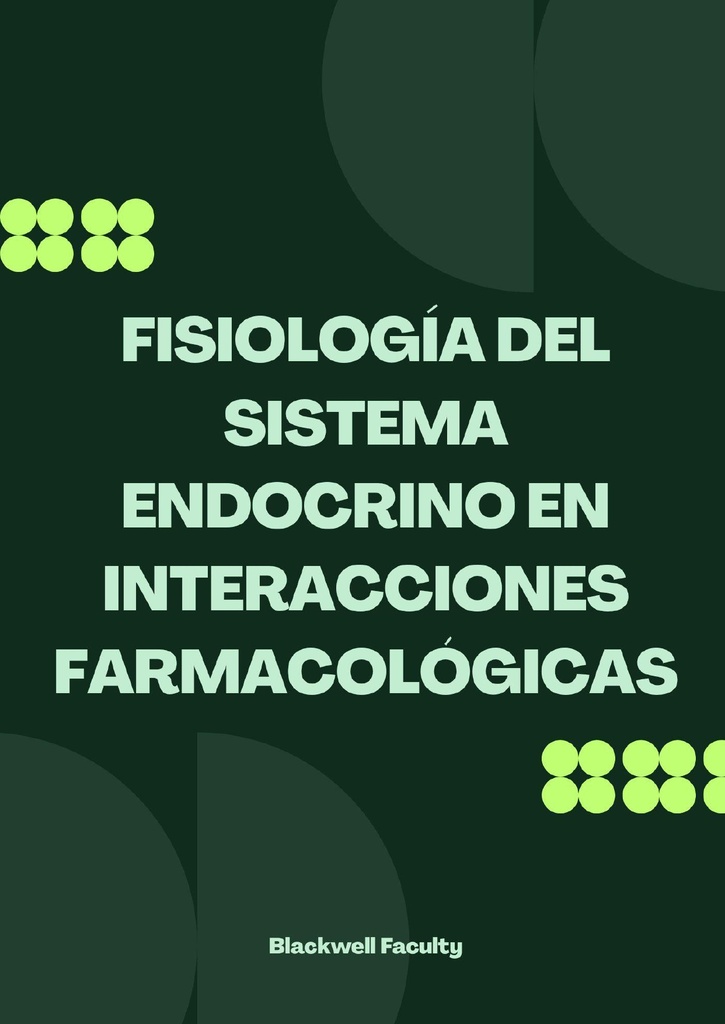 FISIOLOGÍA DEL SISTEMA ENDOCRINO EN INTERACCIONES FARMACOLÓGICAS