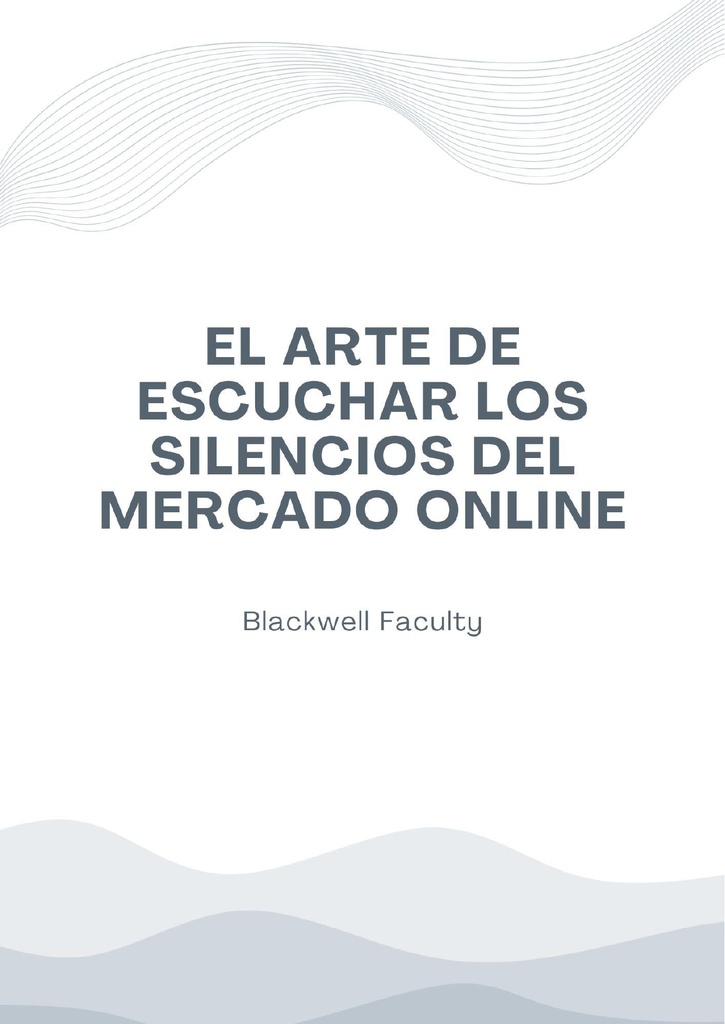 EL ARTE DE ESCUCHAR LOS SILENCIOS DEL MERCADO ONLINE