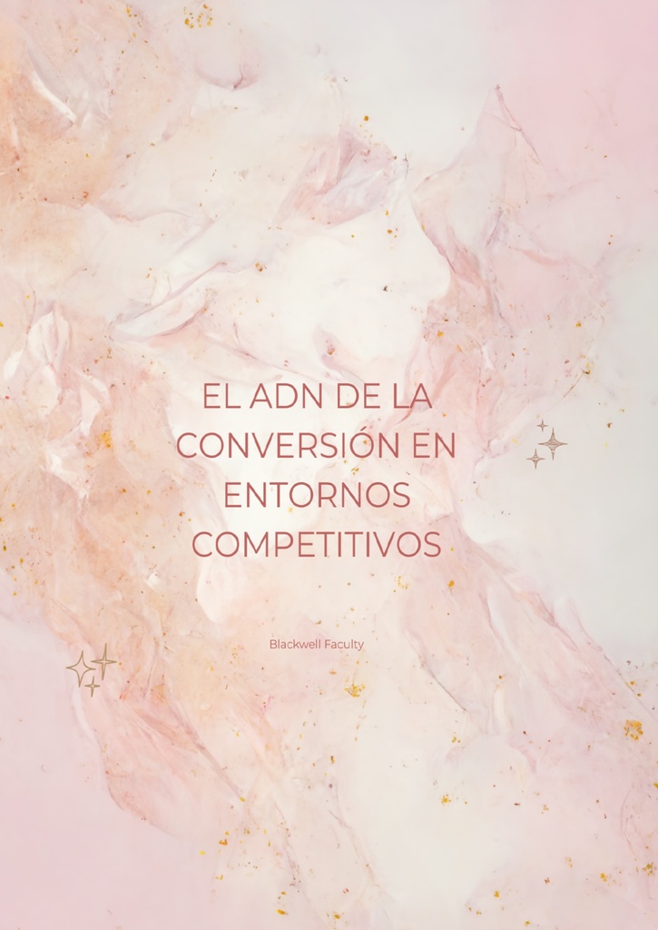 EL ADN DE LA CONVERSIÓN EN ENTORNOS COMPETITIVOS