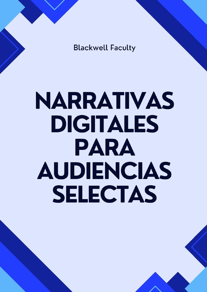 NARRATIVAS DIGITALES PARA AUDIENCIAS SELECTAS