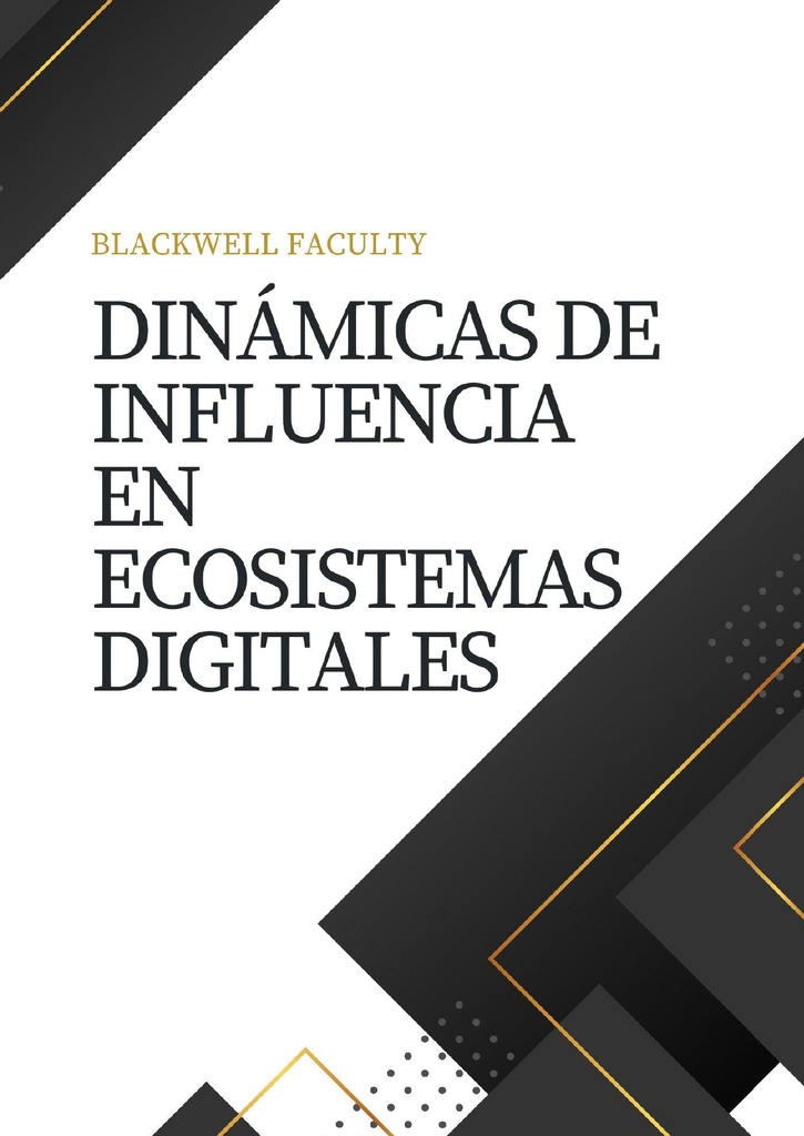 DINÁMICAS DE INFLUENCIA EN ECOSISTEMAS DIGITALES