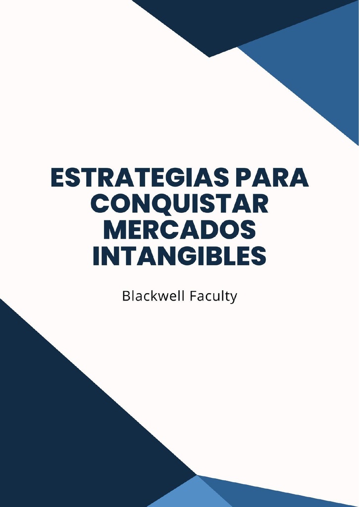 ESTRATEGIAS PARA CONQUISTAR MERCADOS INTANGIBLES