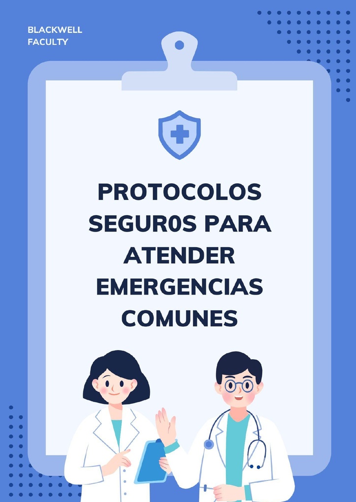 PROTOCOLOS SEGUR0S PARA ATENDER EMERGENCIAS COMUNES