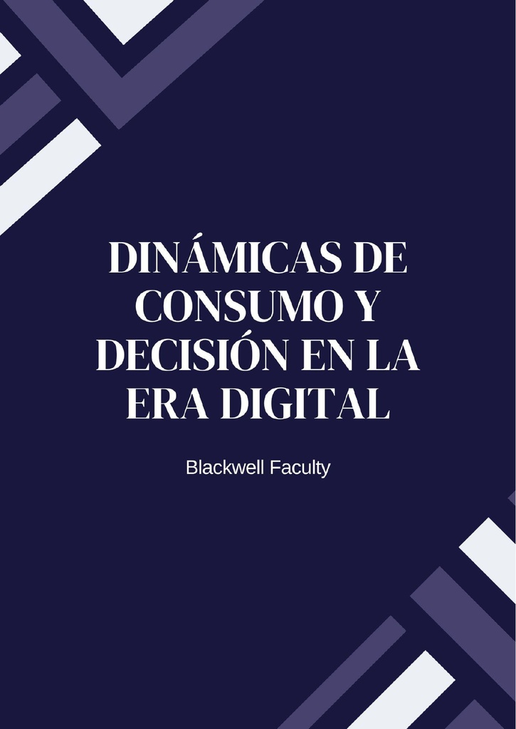 DINÁMICAS DE CONSUMO Y DECISIÓN EN LA ERA DIGITAL