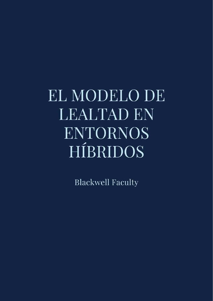 EL MODELO DE LEALTAD EN ENTORNOS HÍBRIDOS
