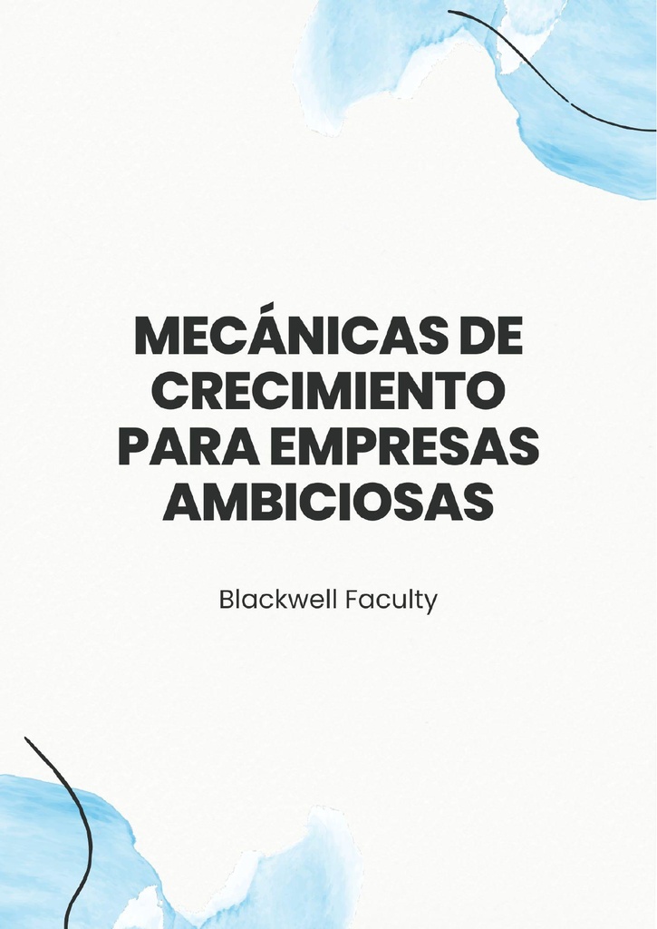 MECÁNICAS DE CRECIMIENTO PARA EMPRESAS AMBICIOSAS