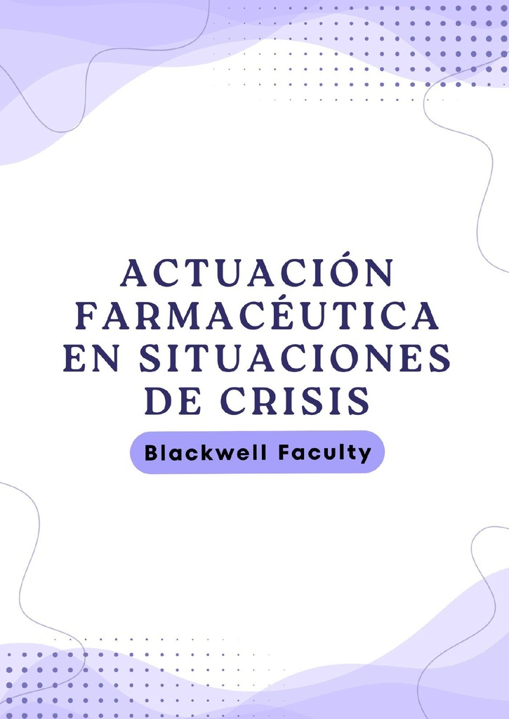 ACTUACIÓN FARMACÉUTICA EN SITUACIONES DE CRISIS