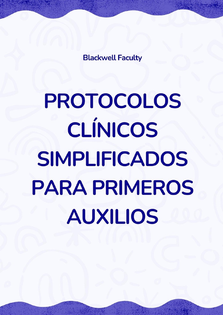 PROTOCOLOS CLÍNICOS SIMPLIFICADOS PARA PRIMEROS AUXILIOS