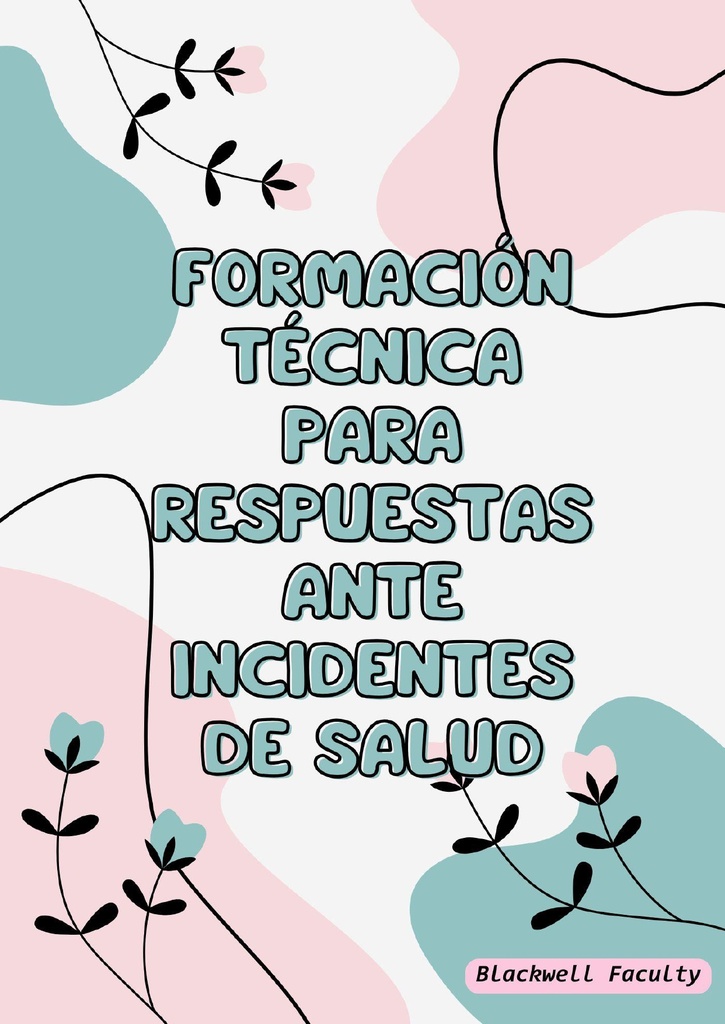 FORMACIÓN TÉCNICA PARA RESPUESTAS ANTE INCIDENTES DE SALUD