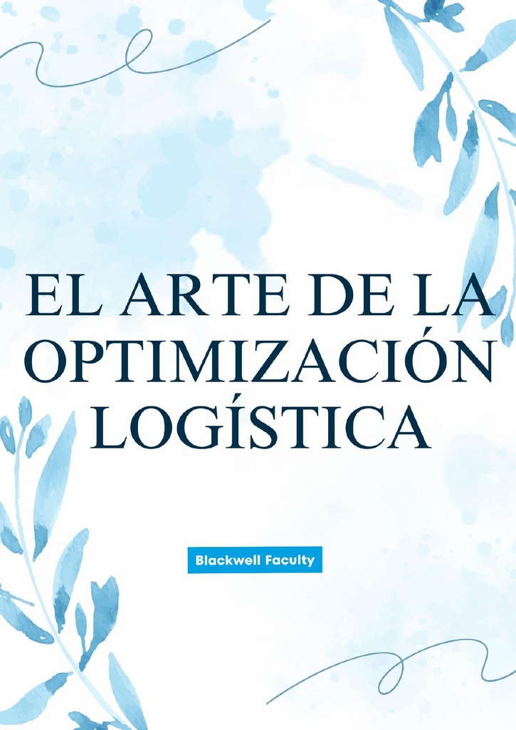 EL ARTE DE LA OPTIMIZACIÓN LOGÍSTICA