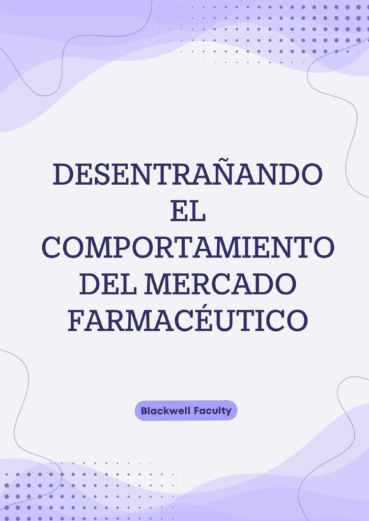 DESENTRAÑANDO EL COMPORTAMIENTO DEL MERCADO FARMACÉUTICO