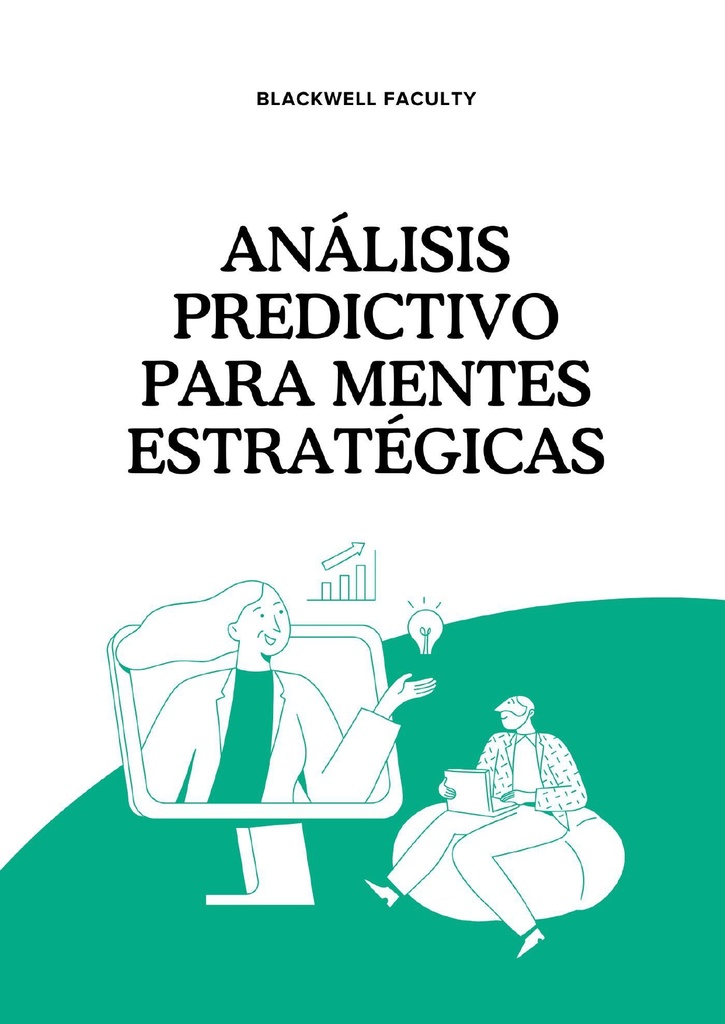 ANÁLISIS PREDICTIVO PARA MENTES ESTRATÉGICAS