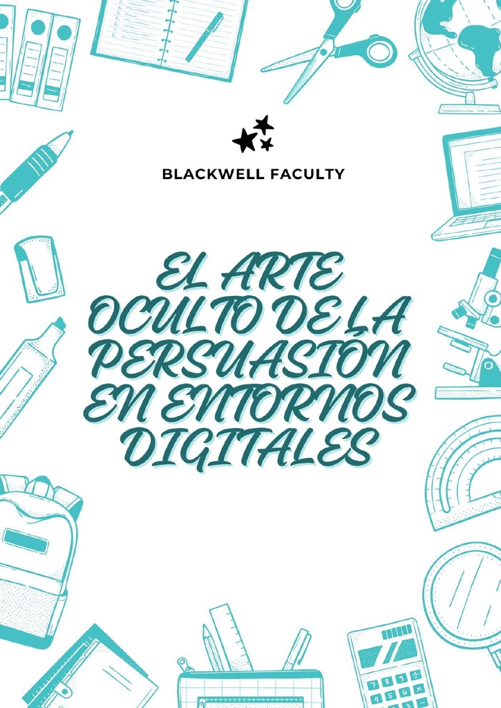 EL ARTE OCULTO DE LA PERSUASIÓN EN ENTORNOS DIGITALES