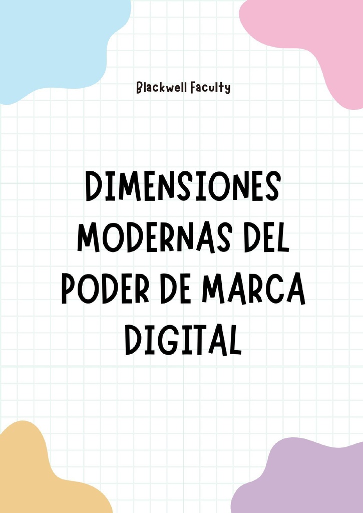 DIMENSIONES MODERNAS DEL PODER DE MARCA DIGITAL