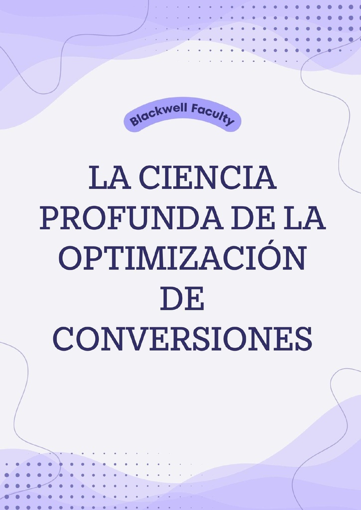 LA CIENCIA PROFUNDA DE LA OPTIMIZACIÓN DE CONVERSIONES