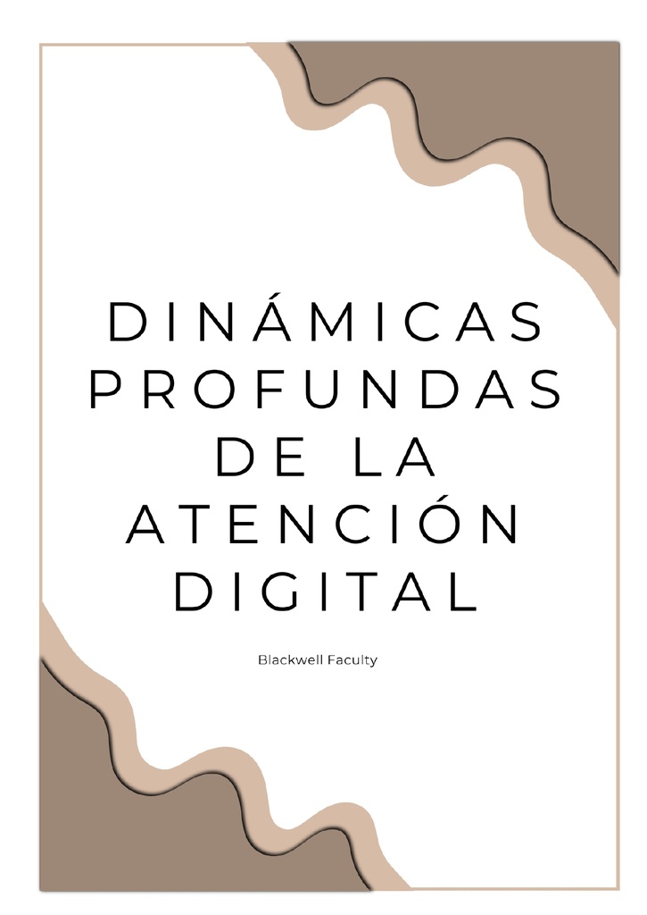 DINÁMICAS PROFUNDAS DE LA ATENCIÓN DIGITAL
