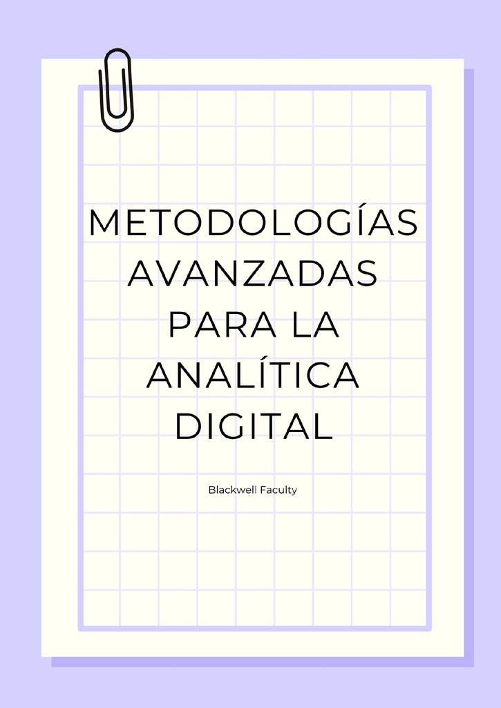 METODOLOGÍAS AVANZADAS PARA LA ANALÍTICA DIGITAL