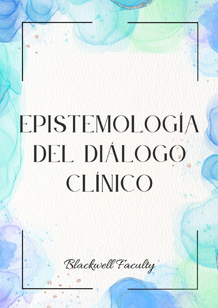 EPISTEMOLOGÍA DEL DIÁLOGO CLÍNICO