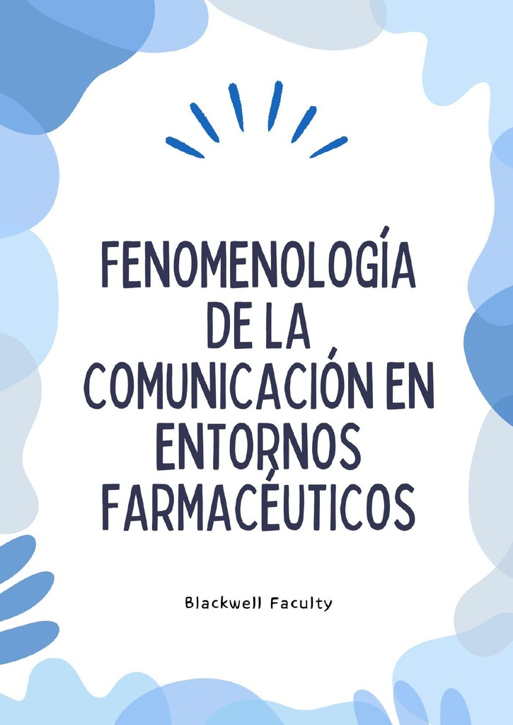FENOMENOLOGÍA DE LA COMUNICACIÓN EN ENTORNOS FARMACÉUTICOS