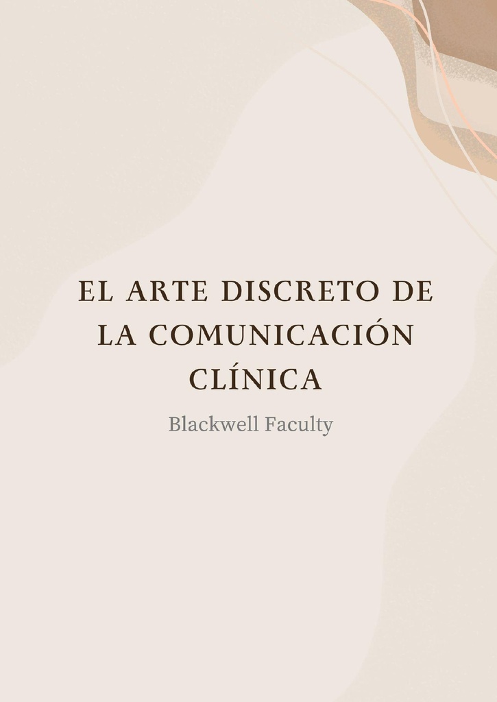 EL ARTE DISCRETO DE LA COMUNICACIÓN CLÍNICA