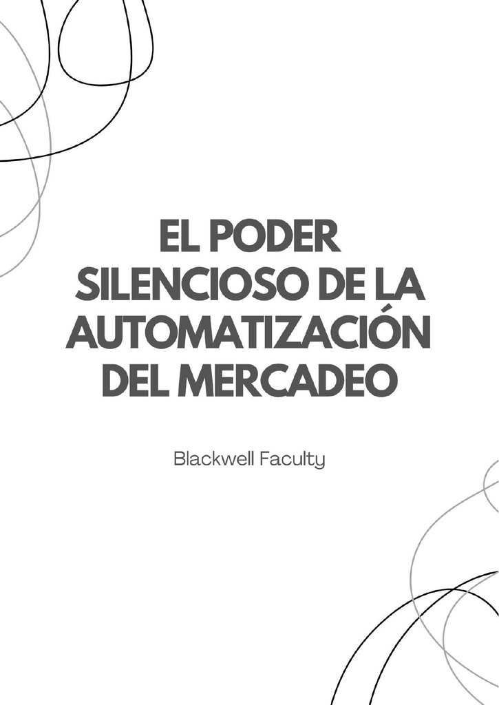 EL PODER SILENCIOSO DE LA AUTOMATIZACIÓN DEL MERCADEO